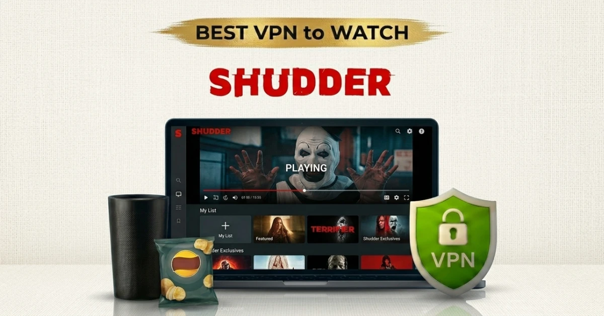 Best VPN for Shudder
