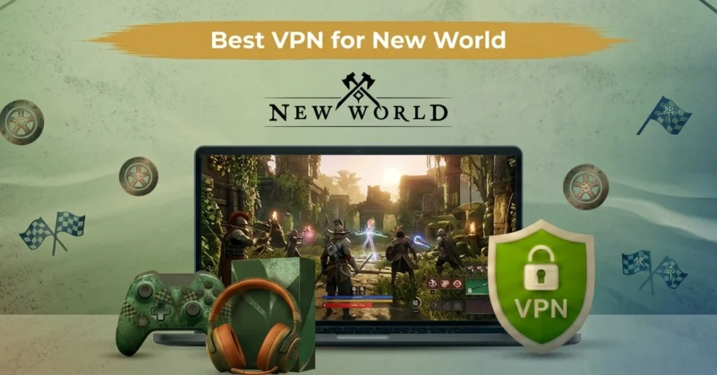 Best VPN for New World: