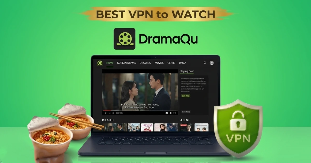Best VPN for DramaQu