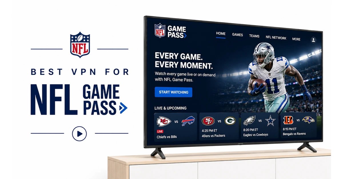 Best VPN for NFL Game Pass: bypass restrictions and stream live football
