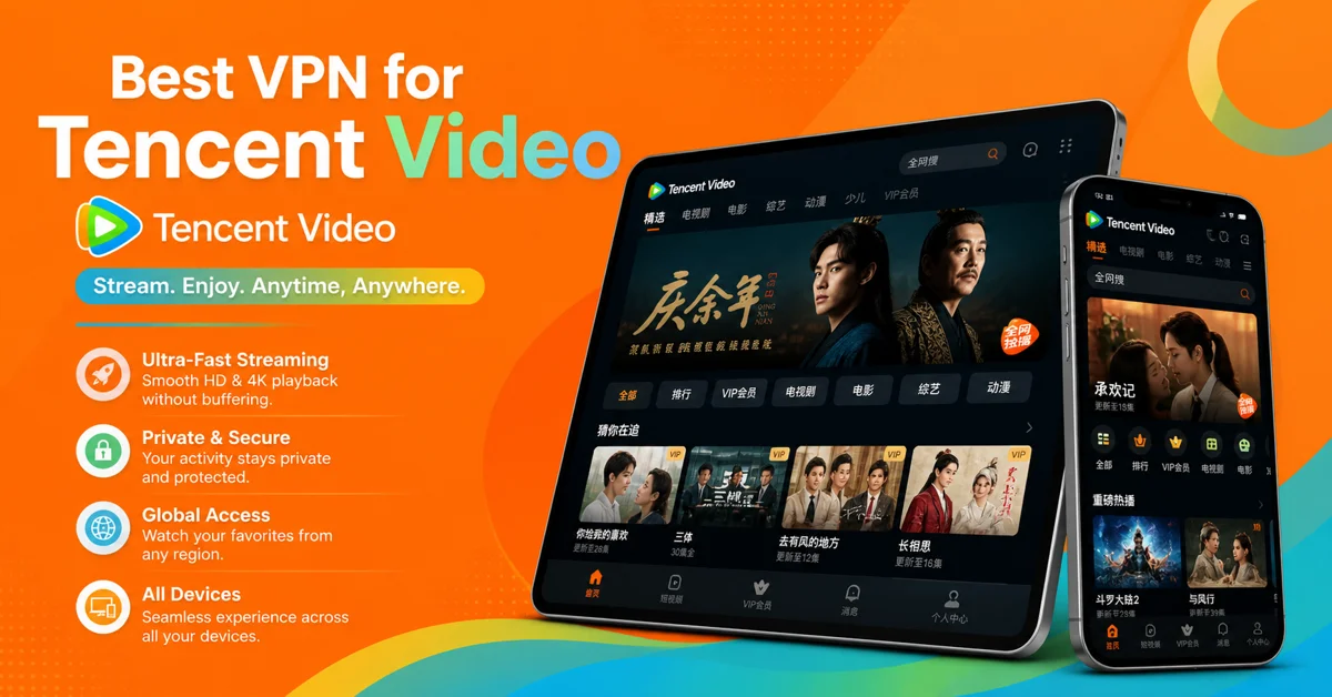 Best VPN for Tencent Video
