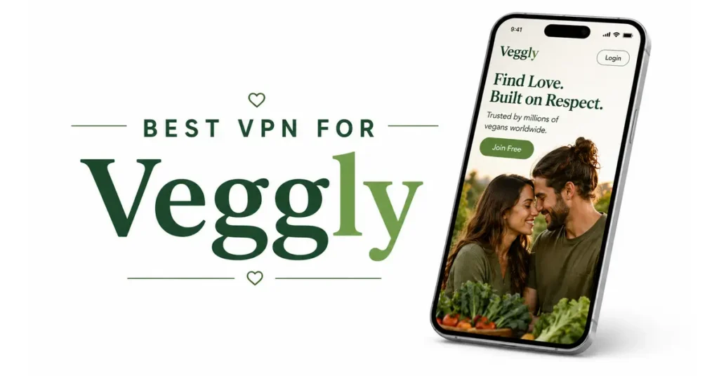 Best VPN for Veggly secure vegan dating connections online