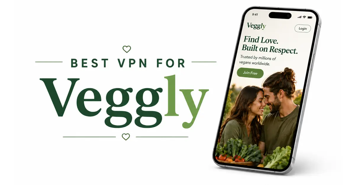 Best VPN for Veggly secure vegan dating connections online