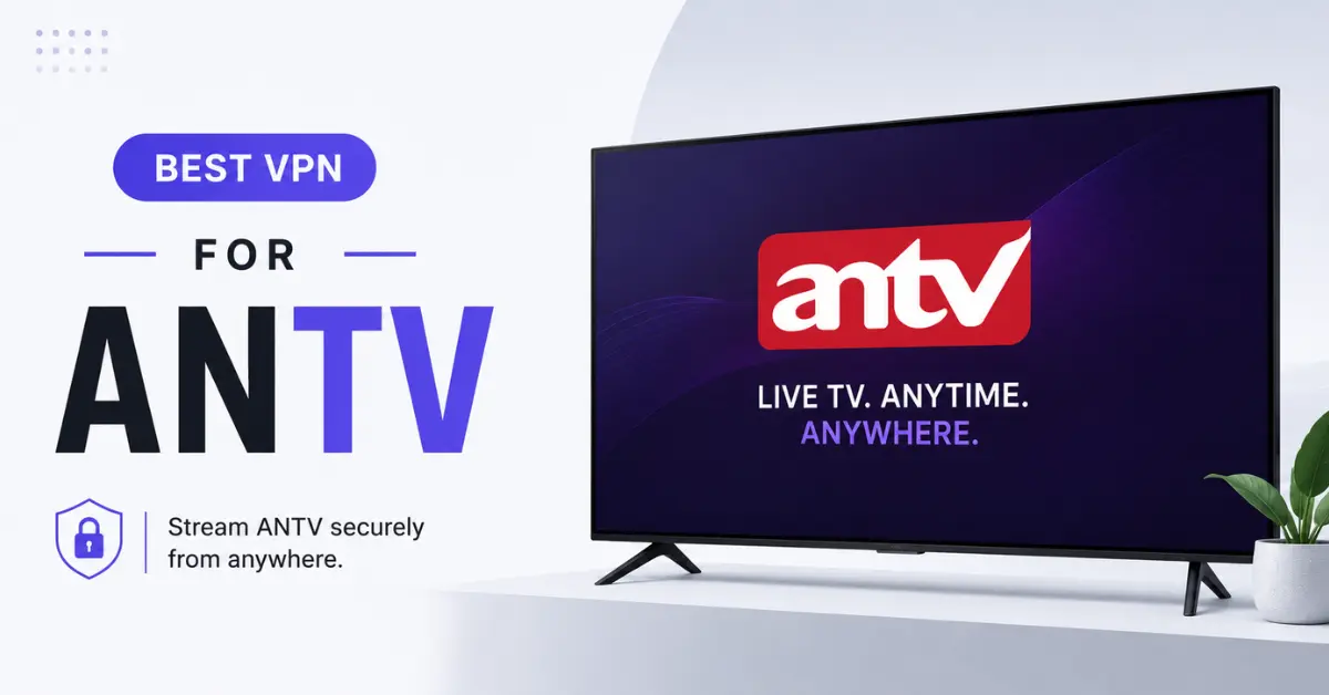 Best VPN For ANTV