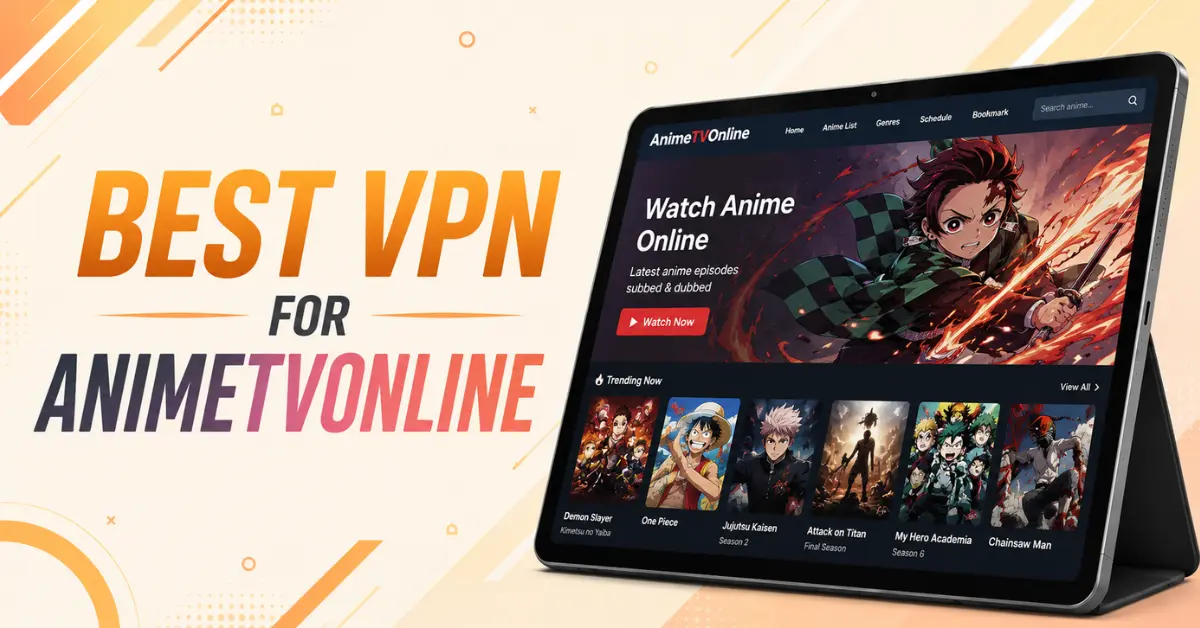 BEST VPN FOR ANIMETVONLINE