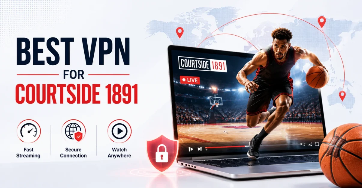 best vpn for courtside 1891