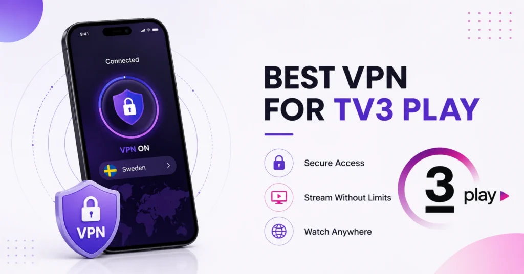 best vpn for tv3 play