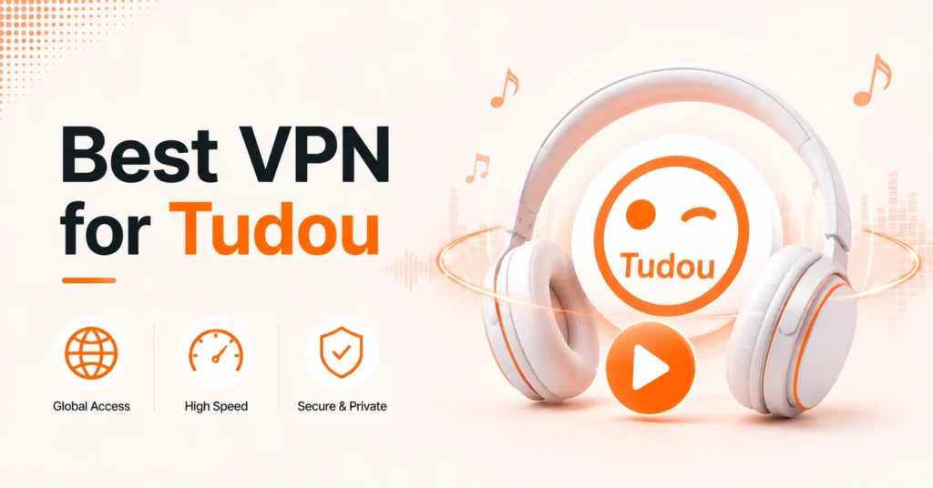 best vpn for Tudou