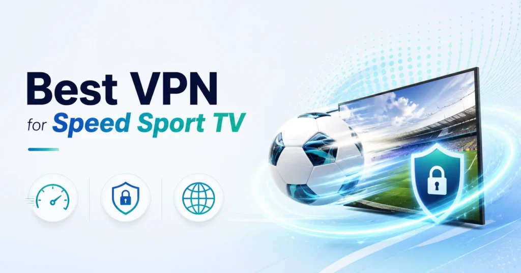 best vpn for Speed Sport TV