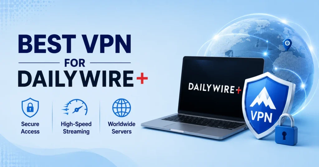 best vpn for dailywire plus