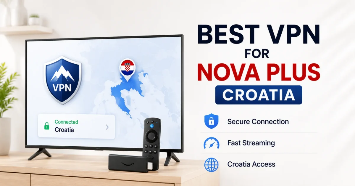 best vpn for Nova Plus Croatia