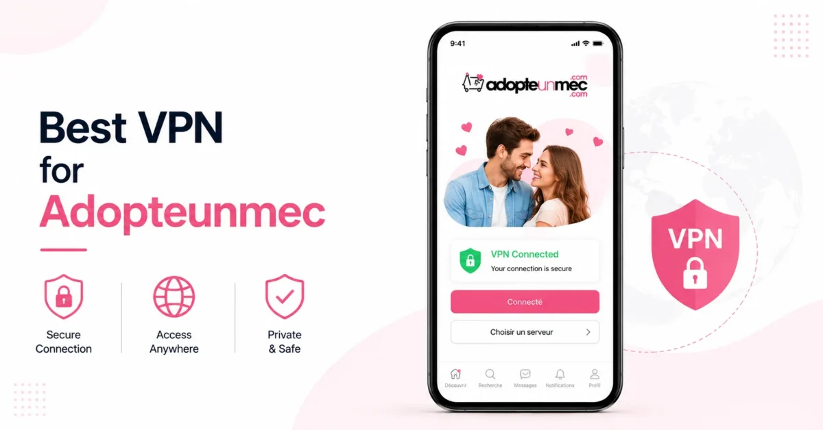 best VPN for Adopteunmec
