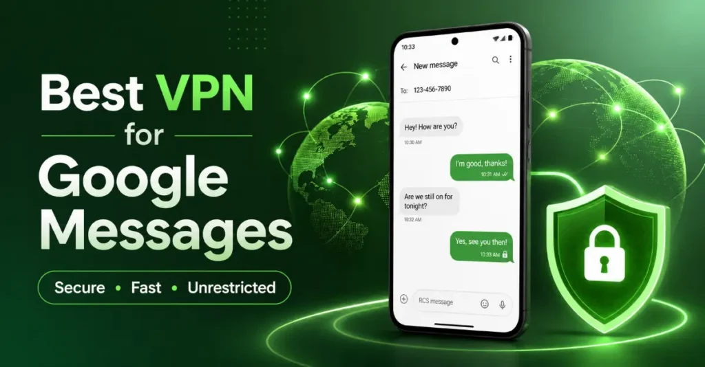 Best VPN for Google Messages
