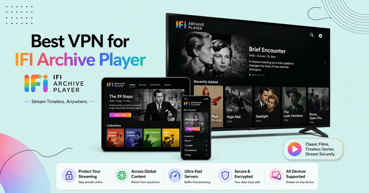Best VPN for IFI Archive Player