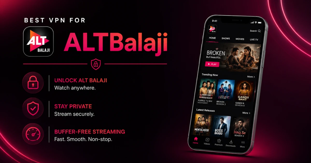 Best VPN for ALTBalaji