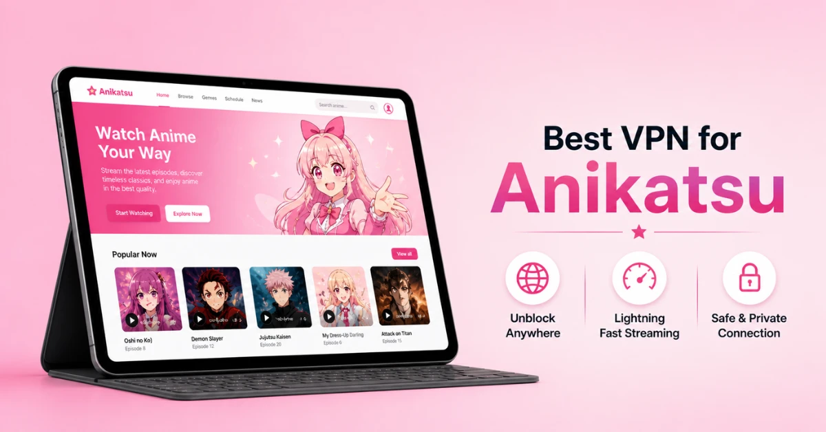 Best VPN for Anikatsu