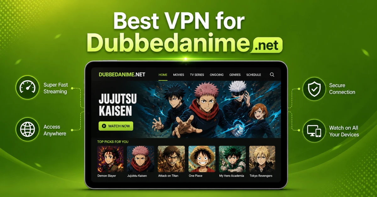 Best VPN for Dubbedanime.net