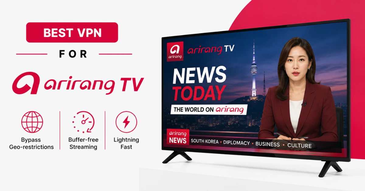 Best VPN for Arirang TV