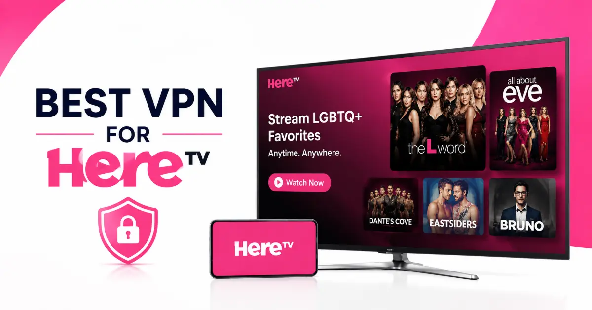 Best VPN for Here TV