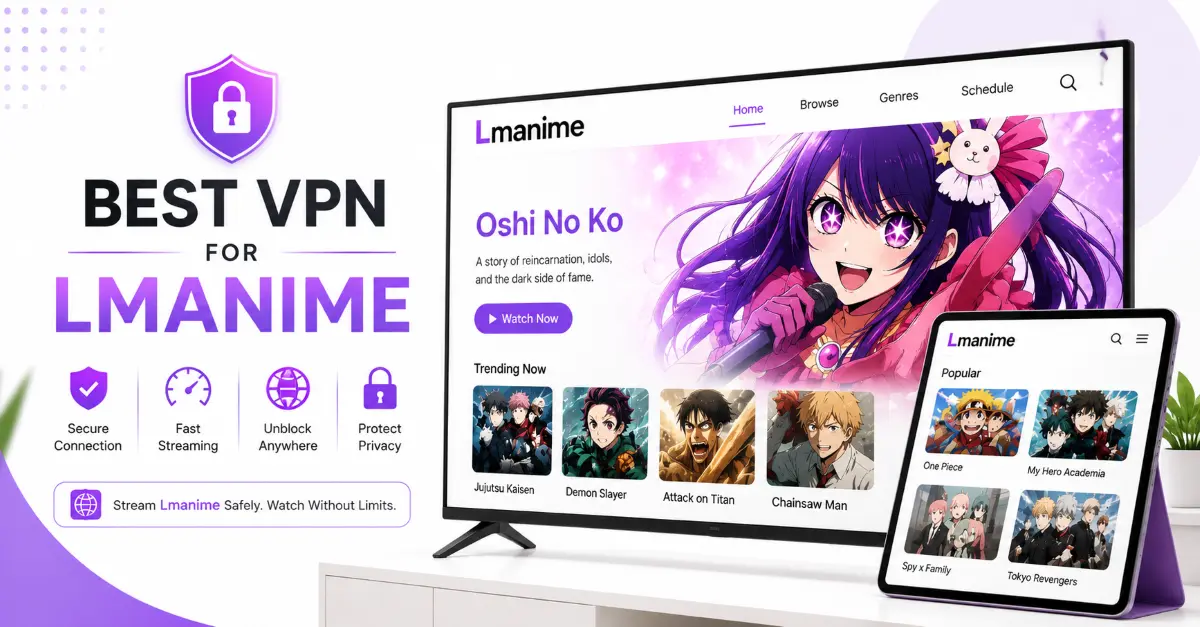 Best VPN for Lmanime