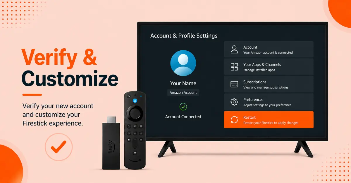 Verify the Account and Customize Your Firestick