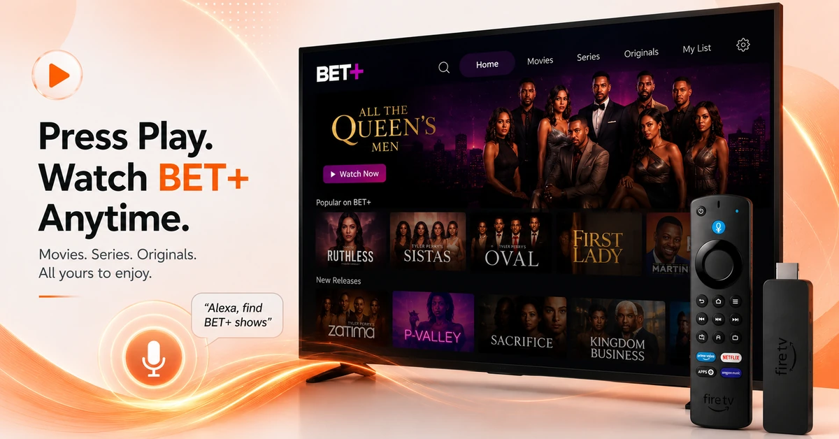 Watch BET Plus on Firestick Instantly