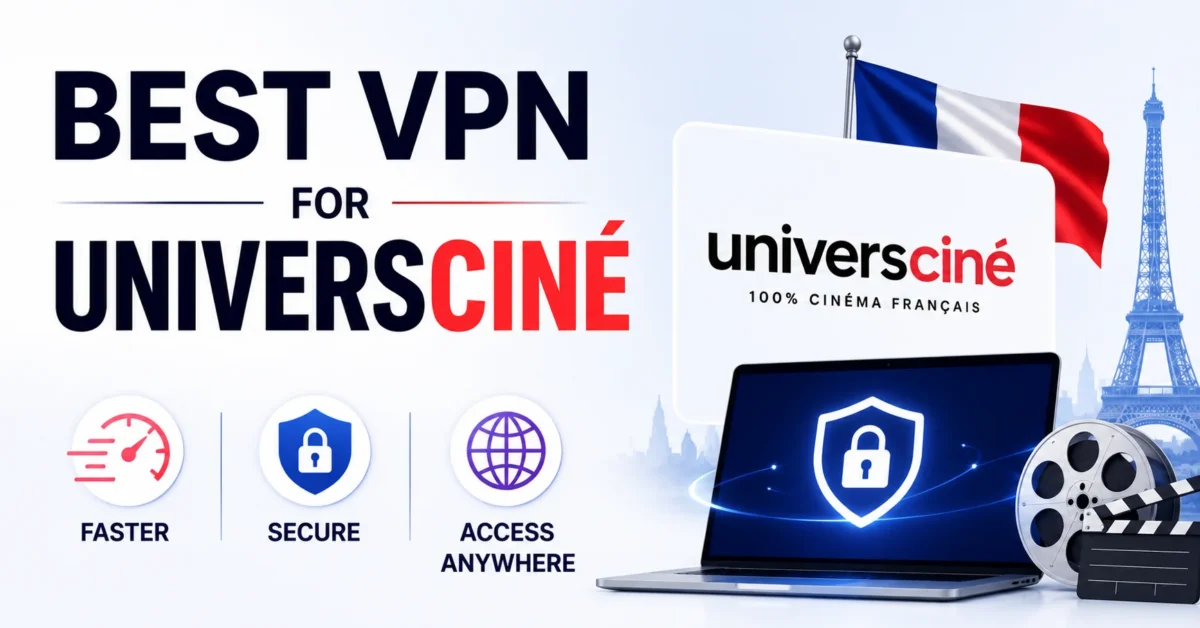 best vpn for UniversCiné