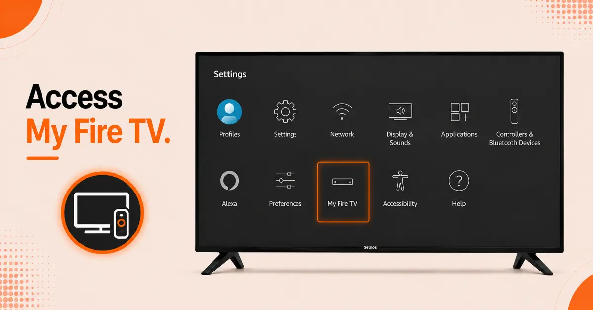 Navigate to the My Fire TV Section