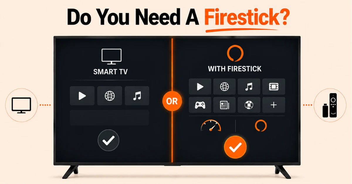 firestick vs smart tv do you still need one