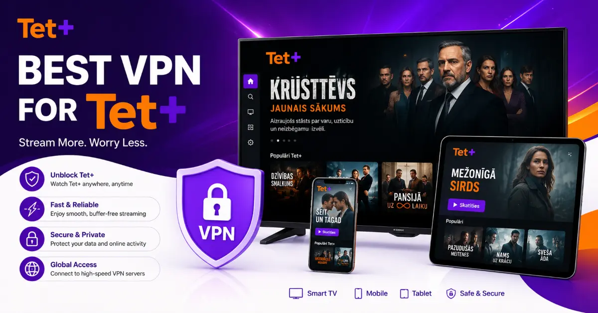 Best VPN for Tet+