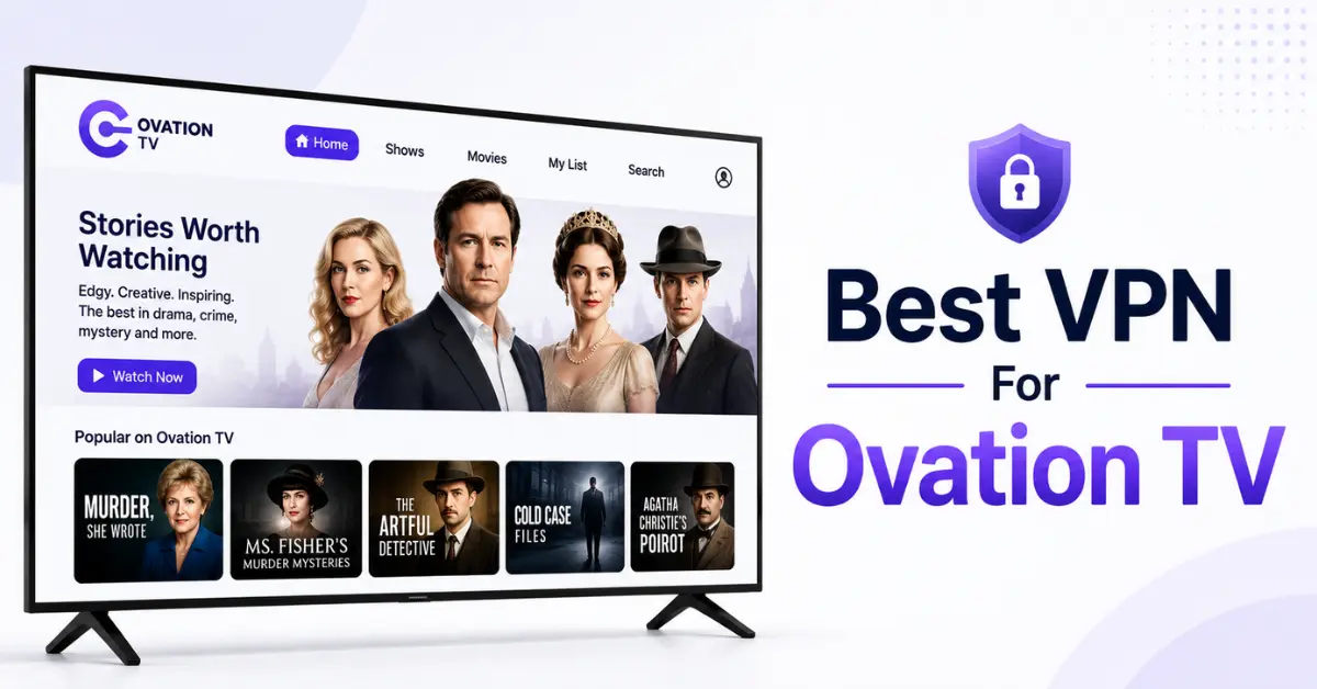 Best VPN For Ovation TV